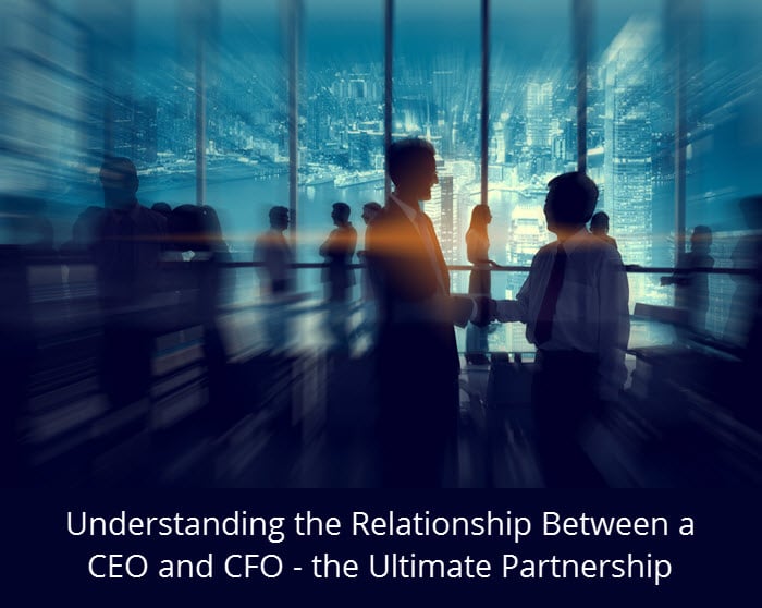 Understanding the Relationship Between a CEO and CFO the Ultimate